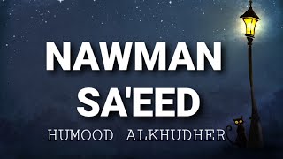 Humood AlKhudher - Nawman Sa'eed (Lyrics)