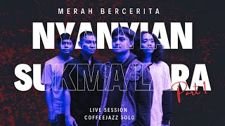 Merah Bercerita - Nyanyian Sukma Lara part 1 (Live session 231223)