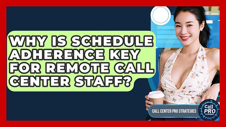 Why Is Schedule Adherence Key For Remote Call Center Staff? - Call Center Pro Strategies
