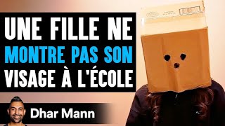 Une Fille Ne MONTRE : PAS SON Visage À L'ÉCOLE | @DharMann