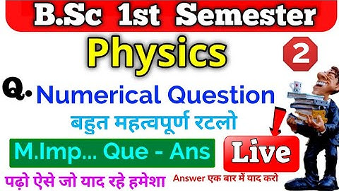 BSc first semester physics important question 2023, BSc first year first semester physics, vvi 2024
