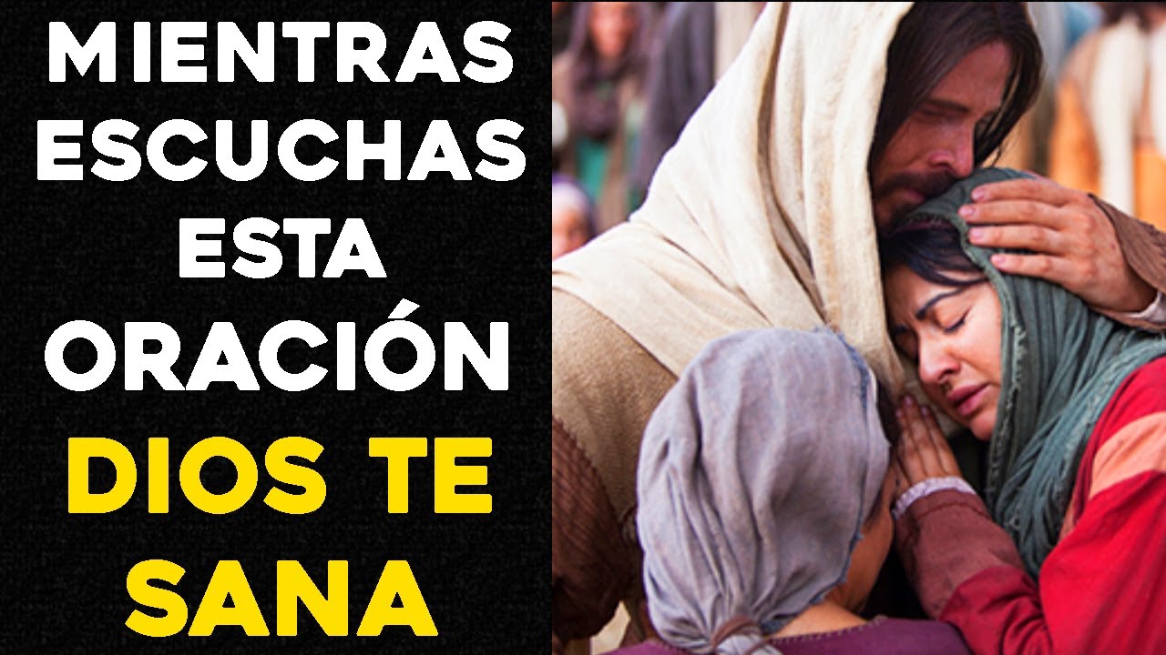 DIOS TE SANA MIENTRAS ESCUCHAS ESTA ORACIÓN PODEROSA DE SANACION - YouTube