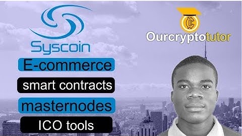 SYSCOIN : BUSINESS ON THE BLOCKCHAIN