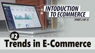 Trends in E-Commerce - Introduction to E-Commerce - Startup Guide for Entrepreneurs by Nayan Bheda