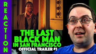 Reaction The Last Black Man In San Francisco Trailer - Jimmie Fails A24 Movie 2019
