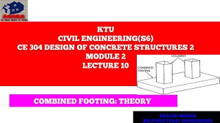 KTU,S6,CE,DESIGN OF CONCRETE STRUCTURES 2,MODULE 2,COMBINED FOOTING,LECTURE 10