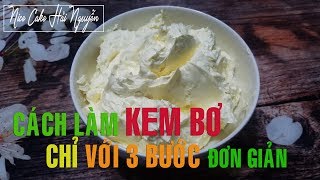 Hướng Dẫn Làm KEM BƠ Với 3 Bước Đơn Giản - How to make buttercream with 3 simple steps