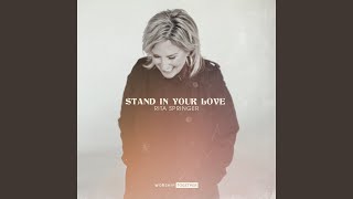 Video thumbnail of "Rita Springer - Stand In Your Love"