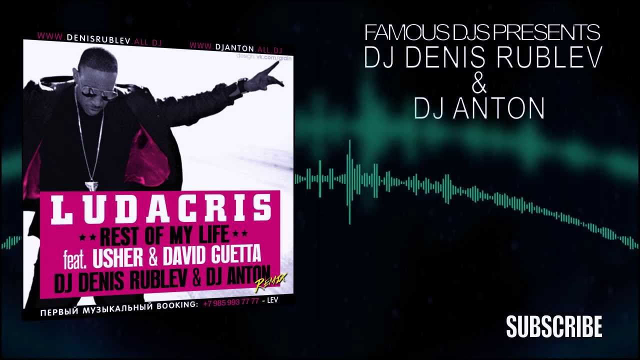 Ludacris feat Usher & David Guetta - Rest Of My Life (DJ Denis RUBLEV & DJ ANTON Remix)