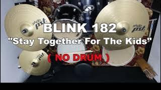 BLINK 182 - Stay Together For the Kids (NO SOUND DRUM)