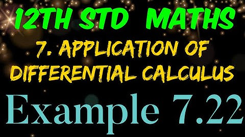 12th Std Mathematics Chapter 7 Application of Differential Calculus Example 7.22 solution in Tamil