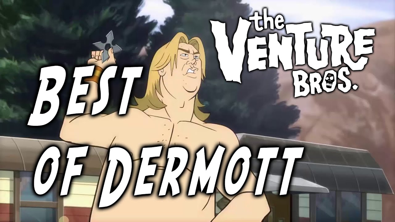 Best of Dermott [Venture Bros] YouTube