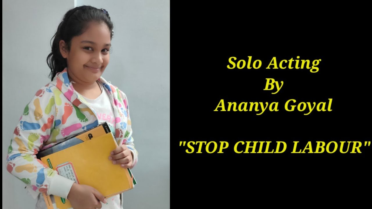 Stop child labour  Solo act by Ananya goyal  Intraschool competition  Child labour act