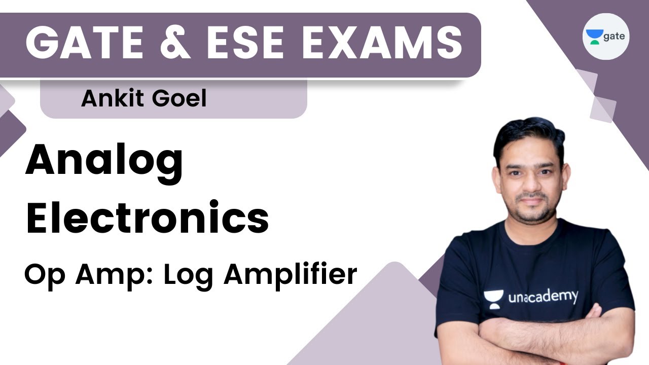 Analog Electronics OpAmp Log Amplifier Ankit Goel GATE 2023
