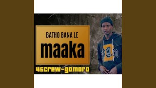 Batho Bana Le Maaka