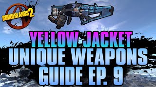 BORDERLANDS 2 | *Yellow Jacket* Unique Weapons Guide