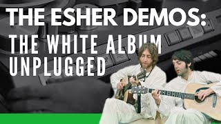 The Esher Demos: The Beatles' White Album Unplugged