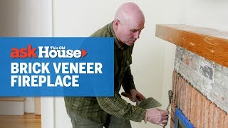 How to Brick Veneer a Fireplace | Ask This Old House