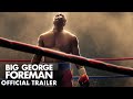 Big george foreman official trailer