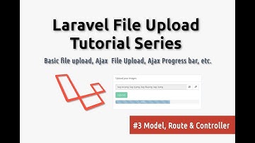 Laravel File Upload Tutorial Series #3  Membuat Model, Route dan Controller