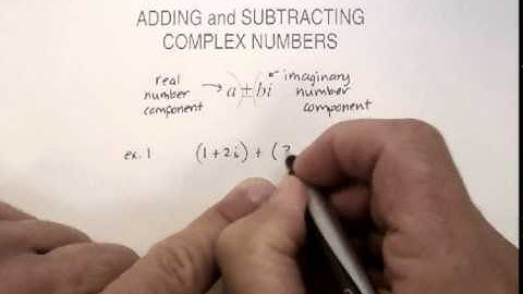 Complex Numbers: Adding and Subracting (with problems).avi