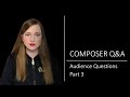 Composer Q&A (Part 3)