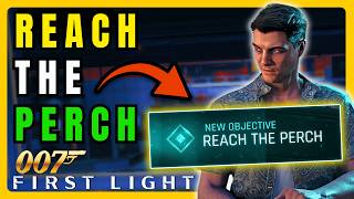 How To Reach The Perch (All Puzzles) | 007 First Light