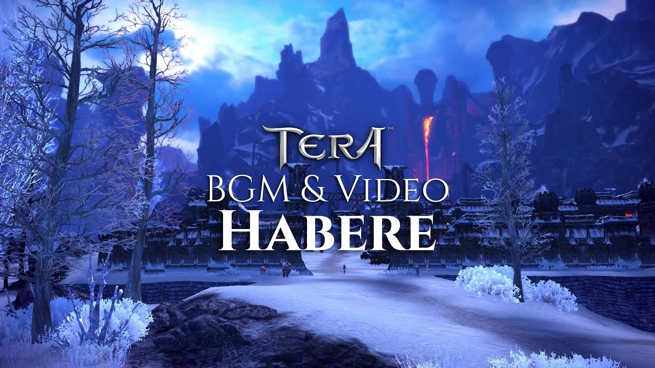 TERA Online | BGM & Video | Habere