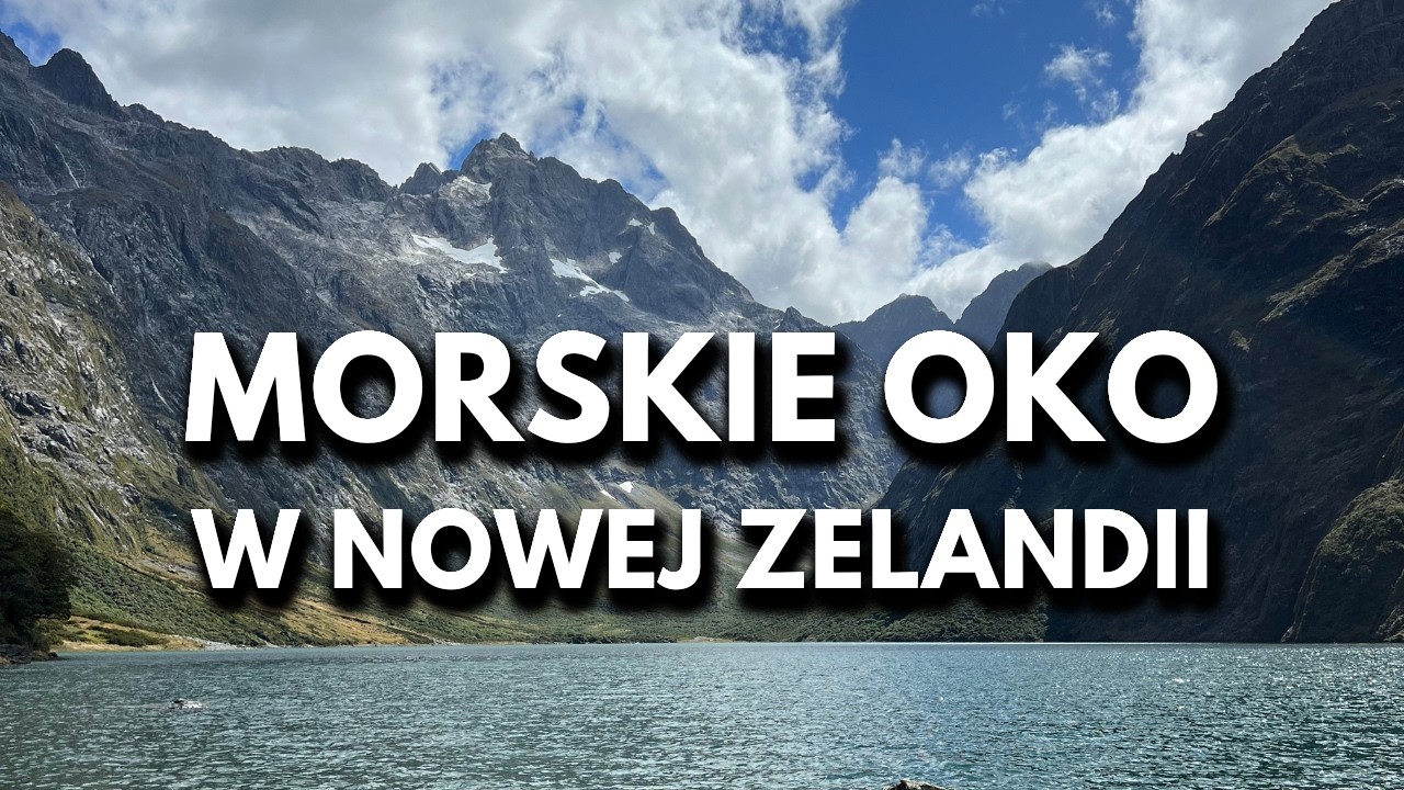 Nowa Zelandia #8 - Jezioro MARIAN, czyli mają swoje MORSKIE OKO! Podróż do FIORDLAND!