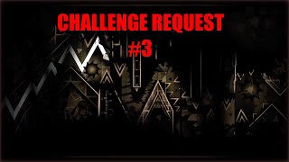 CHALLENGE REQUEST! (ROAD TO 50 SUBSCRIBERS) [ Geometry Dash]