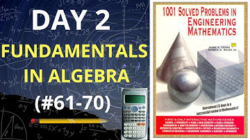 FUNDAMENTALS IN ALGEBRA part 2| 1001 Solved Problems in Engineering Mathematics (DAY 2) #61-70