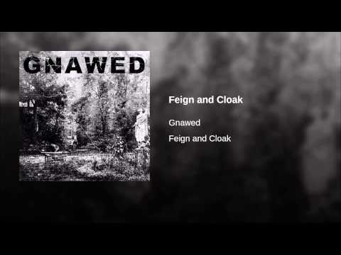 Gnawed — Feign and Cloak
