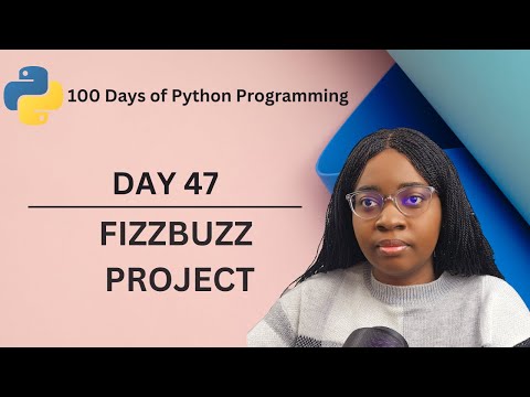 FIZZBUZZ | 100 Days of Python Programming | Day-47