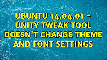 Ubuntu: Ubuntu 14.04.01 - Unity Tweak Tool doesn