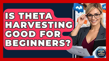 Is Theta Harvesting Good For Beginners? - Stock and Options Playbook