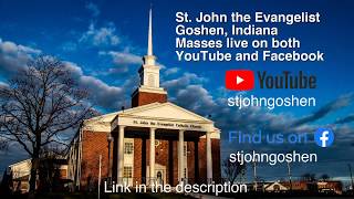 Livestream - St. John the Evangelist Catholic Church - Goshen, IN screenshot 5