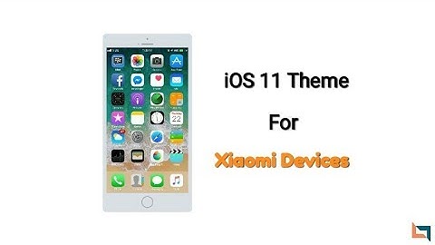 Ios 11 Theme for All xiaomi Devices