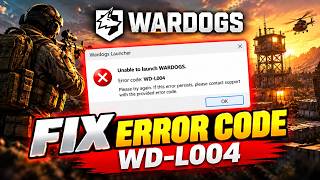 How To Fix WARDOGS Error Code WD-L004 (2026 Full Guide)