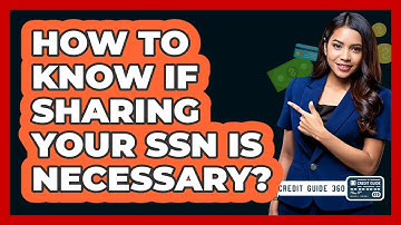 How to Know If Sharing Your SSN Is Necessary?