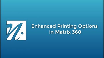 Enhanced Printing Options in Matrix 360