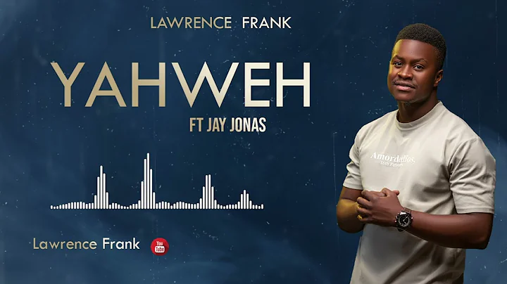 Lawrence Frank ft Jay Jonas  -  Yahweh (official a...