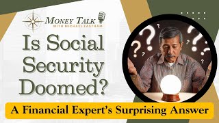 Is Social Security Doomed A Financial Expert's Surprising Answer