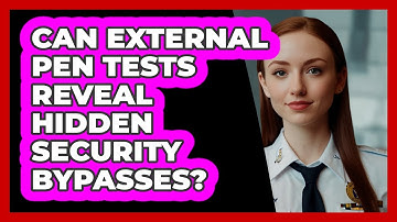 Can External Pen Tests Reveal Hidden Security Bypasses? - SecurityFirstCorp.com