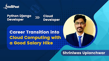 Python Developer to Cloud Developer Career Transition | Intellipaat Cloud Computing Course Review