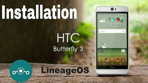 HTC Butterfly 3 | Lineage OS 15.1 (Oreo) | Installation | Stable