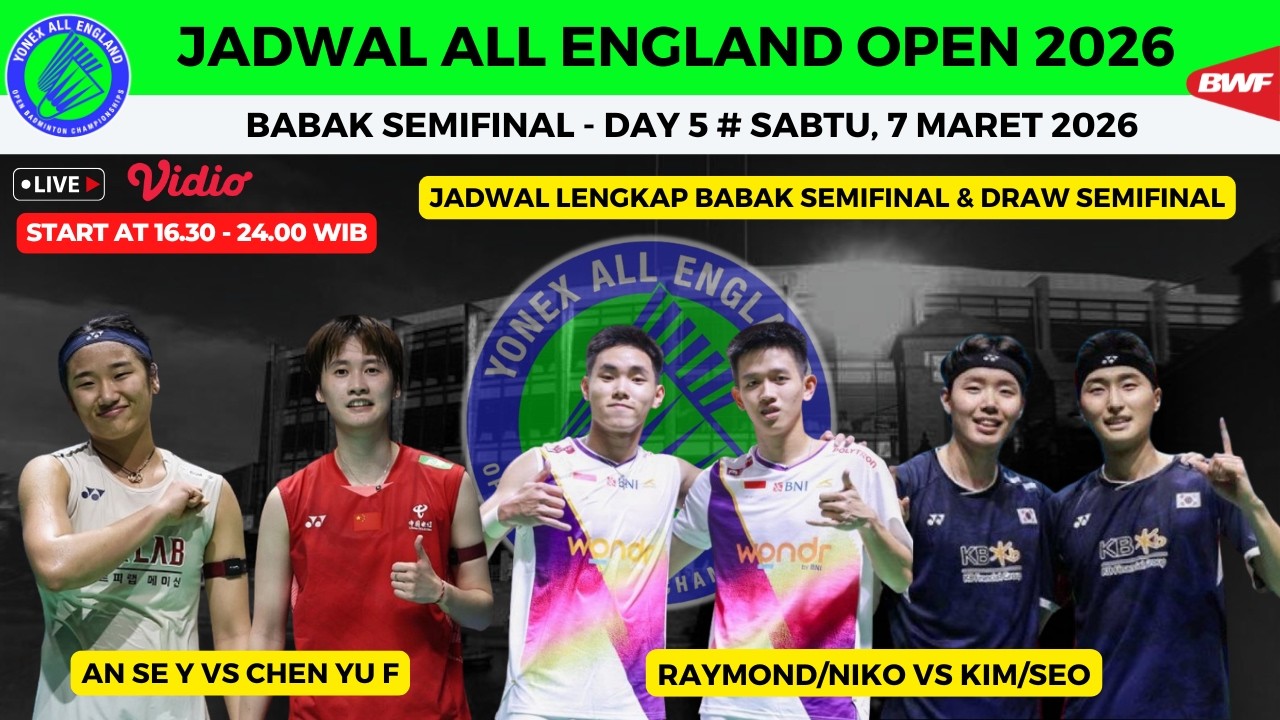 Jadwal Semifinal All England 2026 day5 ~ Raymond/Nikolaus vs Kim/Seo ~ An se young vs Chen Yu fei