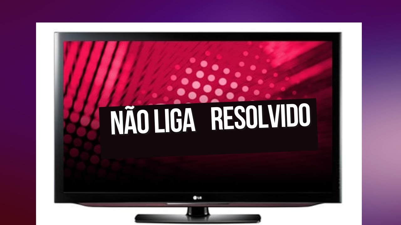 Tv lg não liga 32 ld 460 YouTube