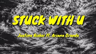 Ariana Grande, Justin Bieber - Stuck with U (Lyric Video)