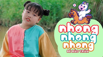 Nhong nhong nhong ba là con ngựa ♫ NHONG NHONG NHONG - BÉ BẢO TRÂN | Nhạc Thiếu Nhi Mới Nhất 2023
