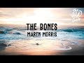 Maren Morris - The Bones (Lyric Video)